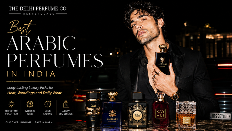 Best Arabic Perfumes in India: Long-Lasting Luxury Picks for Heat, Weddings and Daily Wear (2026)